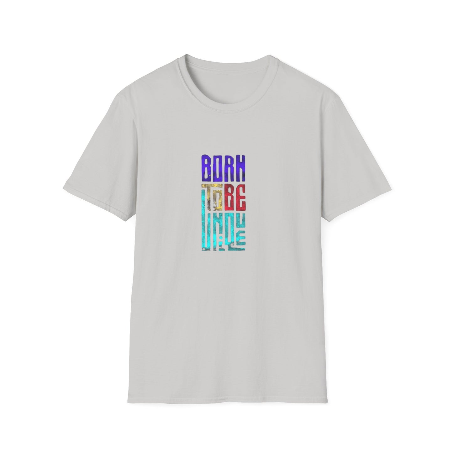 Born to Be Unique - Unisex Softstyle T-Shirt - Colorful Inspirational Tee