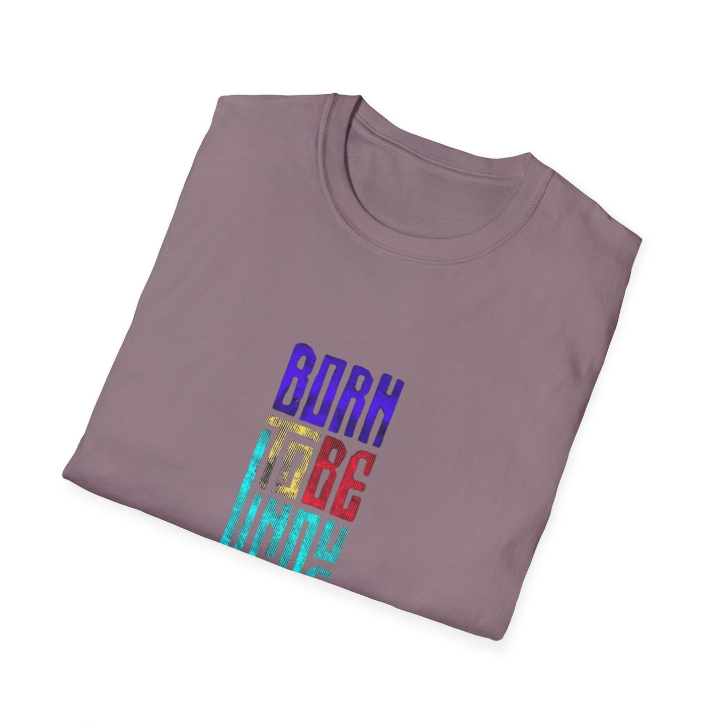 Born to Be Unique - Unisex Softstyle T-Shirt - Colorful Inspirational Tee