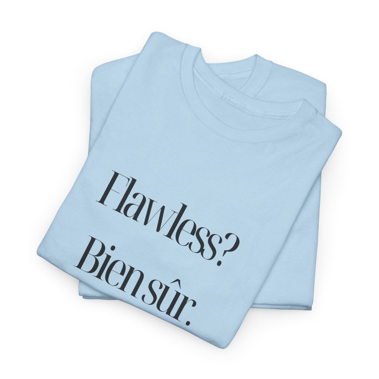 Flawless? Bien Sûr - Unisex Eco-Friendly Heavy Cotton Tee, 100% Organic Cotton Graphic T-Shirt highlighted in an eco-friendly fashion setting.