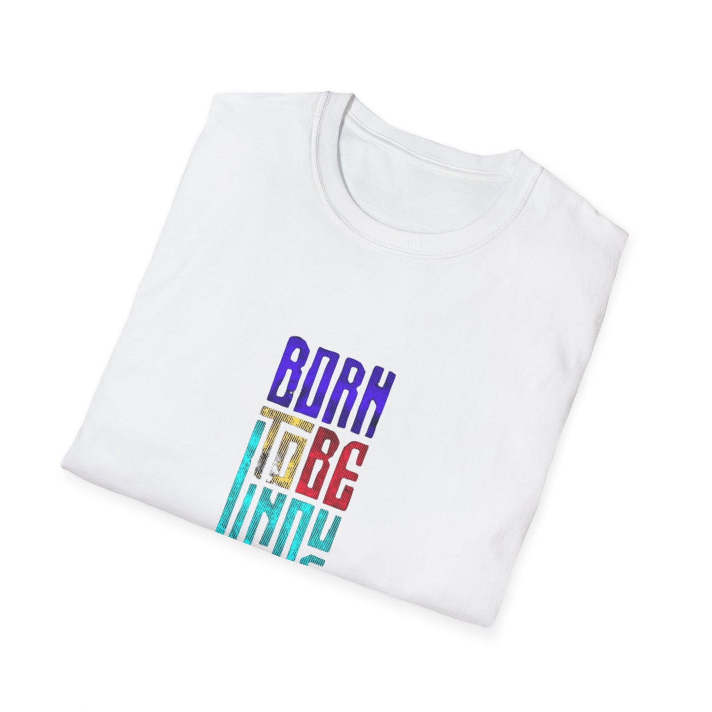 Born to Be Unique - Unisex Softstyle T-Shirt - Colorful Inspirational Tee