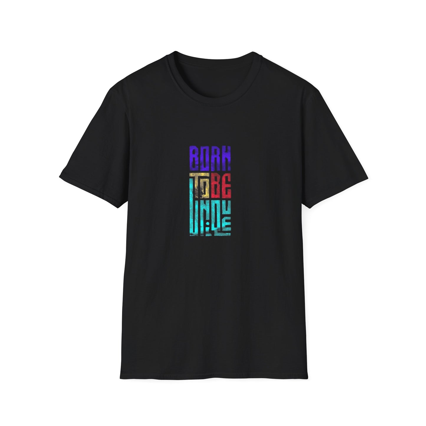 Born to Be Unique - Unisex Softstyle T-Shirt - Colorful Inspirational Tee