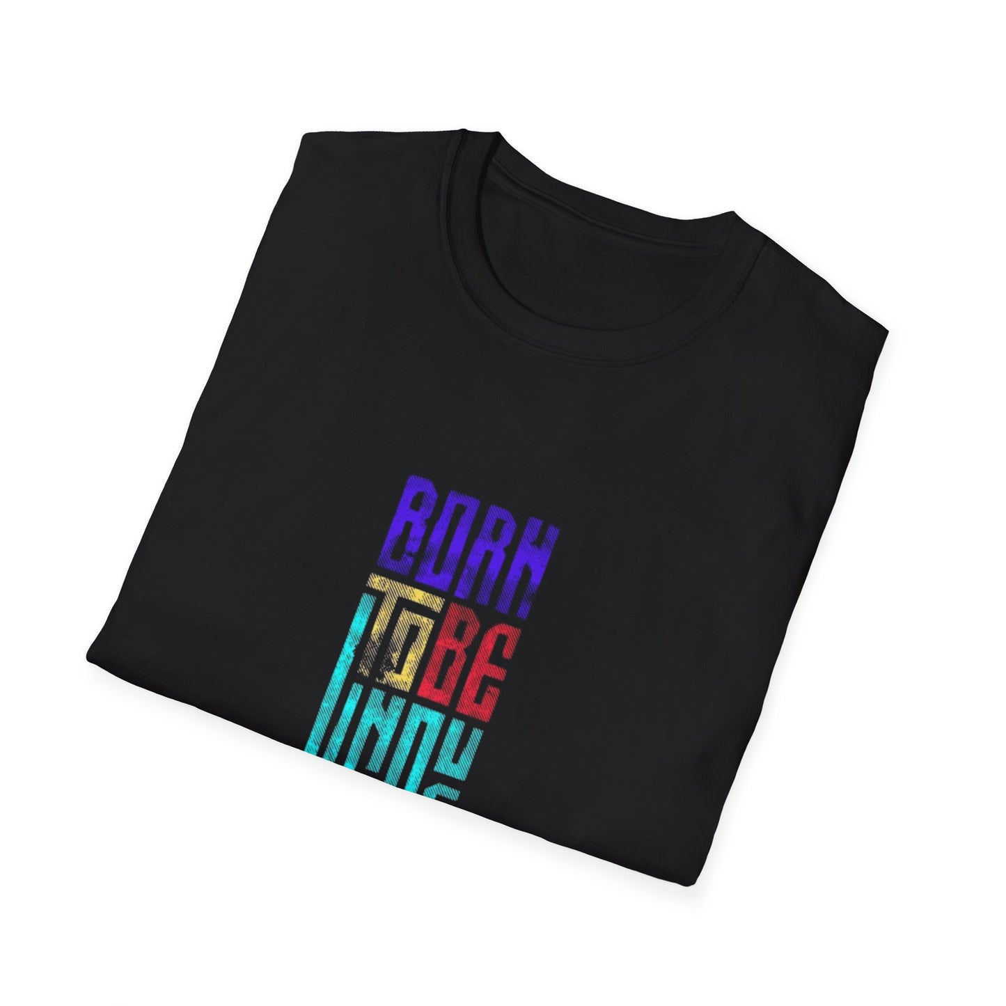 Born to Be Unique - Unisex Softstyle T-Shirt - Colorful Inspirational Tee
