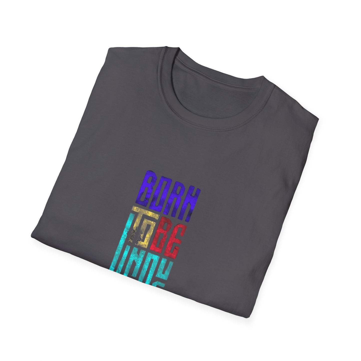 Born to Be Unique - Unisex Softstyle T-Shirt - Colorful Inspirational Tee
