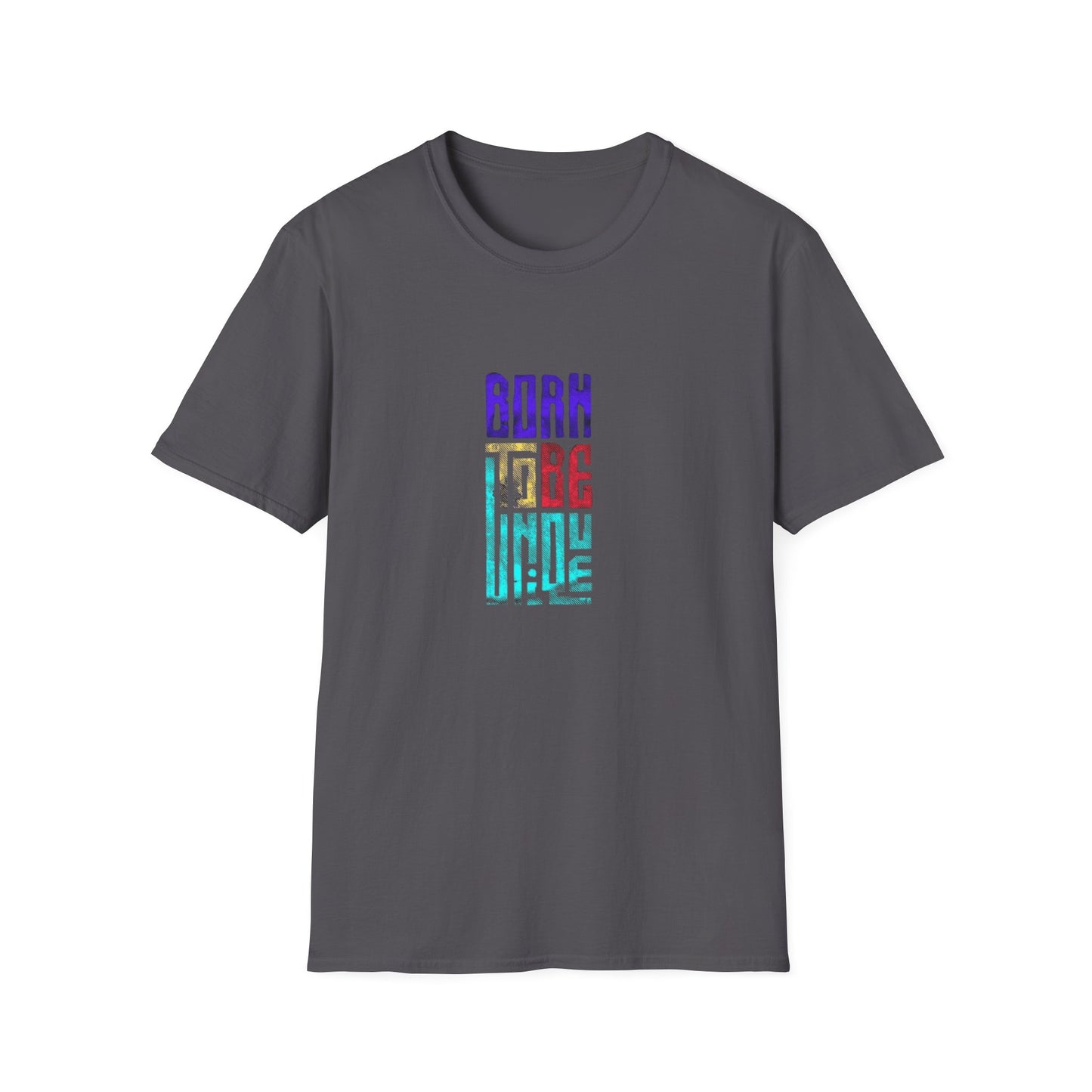 Born to Be Unique - Unisex Softstyle T-Shirt - Colorful Inspirational Tee