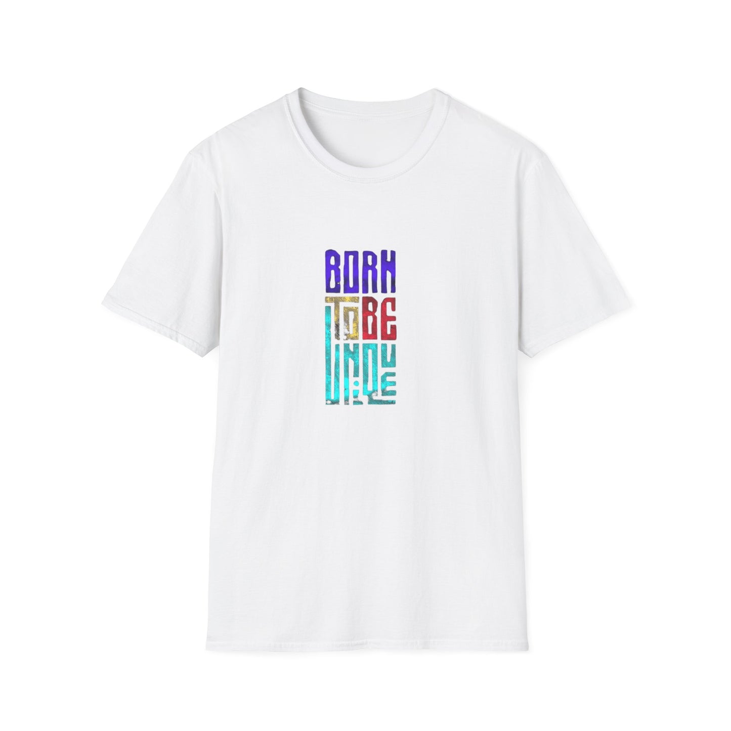 Born to Be Unique - Unisex Softstyle T-Shirt - Colorful Inspirational Tee