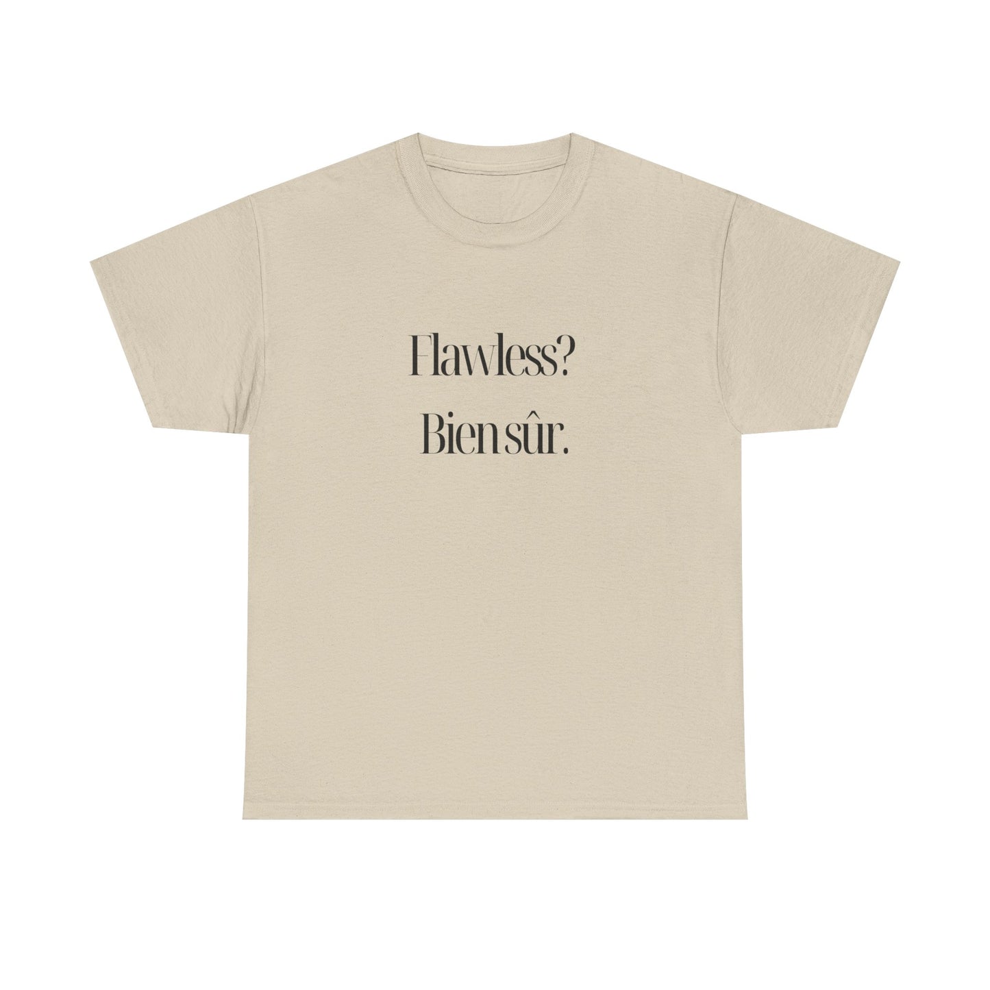 Flawless? Bien sûr - Unisex Heavy Cotton Tee - Casual Graphic TShirt for Everyday Wear, Gift for Friends, Summer Style, Affirmation Shirt