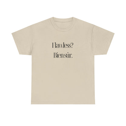 Flawless? Bien sûr - Unisex Heavy Cotton Tee - Casual Graphic TShirt for Everyday Wear, Gift for Friends, Summer Style, Affirmation Shirt