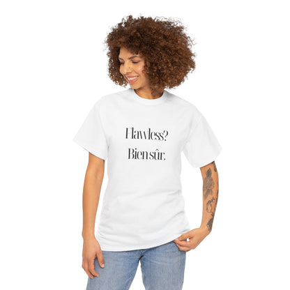 Flawless? Bien sûr - Unisex Heavy Cotton Tee - Casual Graphic TShirt for Everyday Wear, Gift for Friends, Summer Style, Affirmation Shirt